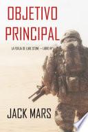 Objetivo Principal: La Forja de Luke Stone — Libro n° 1 (un Thriller de Acción)