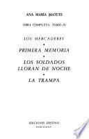 Obra completa: Los mercaderes. Primera memoria. Los soldados lloran de noche. La trampa