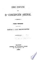 Obras completas de d.A Concepción Arenal: Cartas á los delincuentes