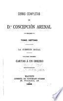 Obras completas de d.A Concepción Arenal: Cartas ́a un obrero y Cartas á un señor