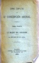 Obras completas de d.A Concepción Arenal: La mujer del porvenir.- La mujer de su casa