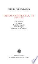 Obras completas de Emilia Pardo Bazán (novelas): Una cristiana. La prueba. La piedra angular. Doña Milagros. Memorias de un solterón