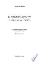 Obras completas de Leopoldo Lugones: La misión del escritor ; El ideal caballeresco