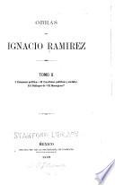 Obras de Ignacio Ramirez ...: Economía política. Cuestiones políticas y sociales. Diálogos de El Mensajero.