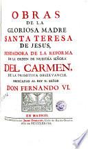 Obras de la gloriosa Madre Santa Teresa De Jesus, Fundadora de la reforma de la orden de nuestra Señora del Carmen, de la primitiva observancia