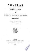 Obras de Miguel de Cervantes Saavedra: Novelas ejemplares, con cuatro novelas de María de Zayas