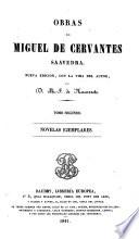 Obras de Miguel de Cervantes Saavedra: Novelas ejemplares, con cuatro novelas de María de Zayas