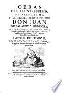Obras del ilustrissimo, excelentissimo, y venerable siervo de Dios don Juan de Palafox y Mendoza, ..