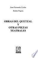 Obras del Quetzal y otras piezas teatrales
