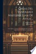 Obras del venerable maestro Juan de Avila ...