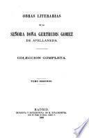 Obras literarias de la señora doña Gertrudis Gomez de Avellameda, coleccion completa, 5 vols