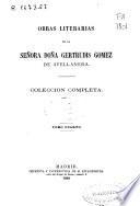 Obras literarias de la Señora Doña Gertrudis Gomez de Avellaneda