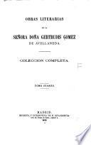 Obras literarias de la señora doña Gertrudis Gomez de Avellaneda