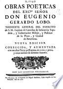 Obras poeticas del ... Señor Don Eugenio Gerardo Lobo ... : Tomo Primero