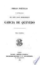 Obras poéticas y literarias de don José Heriberto García de Quevedo ...