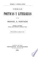 Obras poéticas y literarias de Don Manuel A. Hurtado