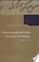 Obras teatrales derivadas de las novelas cervantinas (siglo XVII)