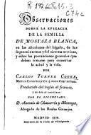 Observaciones sobre la eficacia de la semilla de mostaza blanca en las afecciones del hígado, de los órganos internos y del sistema nervioso ...