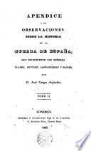 Observaciones sobre la historia de la guerra de España que escribieron los Sres. Clarke Southey, Londonderry, Napier