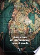 Ocaso y caída de prácticamente todo el mundo