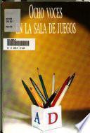 Ocho voces en la sala de juegos