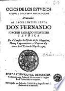 Ocios de los estudios, versos i discursos philologicos dedicados al excellentiss. señor don Fernando Ioachin Faxardo Requesens i Zunica ...