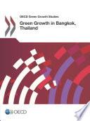 OECD Green Growth Studies Green Growth in Bangkok, Thailand
