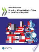 OECD Urban Studies Housing Affordability in Cities in the Czech Republic