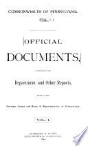 Official Documents, Comprising the Department and Other Reports Made to the Governor, Senate, and House of Representatives of Pennsylvania