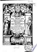 Officio del principe christiano del cardenal Roberto Belarmino y auisos vtiles para el gouierno politico, militar y domestico
