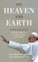 Libro On Heaven and Earth - Pope Francis on Faith, Family and the Church in the 21st Century