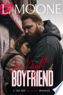 One Night Boyfriend: A Steamy Fake Relationship Dad Bod Instalove Romance