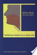 OP/319A-Tendencias actuales en el cáncer oral