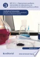 Operaciones auxiliares elementales en laboratorio y en procesos en la industria química y afines. QUIE0308