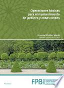 Operaciones básicas para el mantenimiento de jardines, parques y zonas verdes