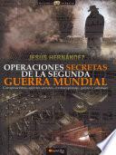 Operaciones secretas de la Segunda Guerra Mundial