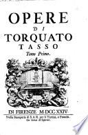 Opere di Torquato Tasso colle controversie sopra la Gerusalemme liberata divise in sei tomi