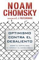 Optimismo Contra El Desaliento/ Optimism Over Despair: On Capitalism, Empire, and Social Change