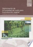 Optimizacion De La Humedad Del Suelo Para La Produccion Vegetal-el Significado De La Porosidad Del Suelo