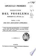 Opúsculo primero, solución del problema propuesto el año de 1797