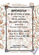 Opusculo Que Trata de Patentizar Los Estragos Causados Hasta Aqui Por la Calentura Sinoca-catarro-nervio-estacional, Manifestando Sus Causas, Síntomas Y Señales