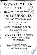 Opusculos del Marques de Buscayolo de los señores y príncipes soberanos de la ciudad é isla de Xio ...