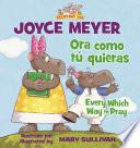Ora como tú quieras / Every Which Way to Pray