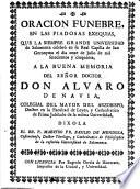 Oración funebre, en las piadosas exequias, que la siempre grande Universidad de Salamanca celebrò ... el dia onze de Julio de mil setecientos y cinquenta a la buena memoria del ... Alvaro de Navia ...