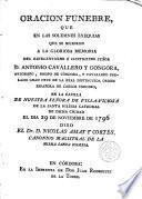 Oración fúnebre que ... a la glor. memoria del Excmo e Ilmo Sr. D. Anto Cavallero y Gongora ..