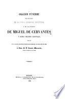 Oracion fúnebre que ... en las honras de Miguel de Cervantes y demás ingenios españoles pronunció ... el 28 de Abril de 1862, el Ilmo Sr. D. A. Monescillo