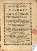 Oración panegyrica a los Dolores de Maria Sma. en la Iglesia Prioral de la Villa de Puerto Real