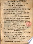 Oración Panegyrica de Maria Santíssima de la Aurora, venerada en la hermita de San Quintín sita en los términos de la Villa de Luna ...