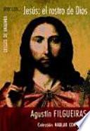 Orar con-- Jesús : el rostro de Dios