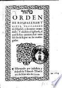 Orden de Roshasanah y Kipur, traslado en espanol, y de nueuo emendado: y anadido el Selihoth, el qual se dize quarenta dias antes del dia de Kipur en las madrugadas